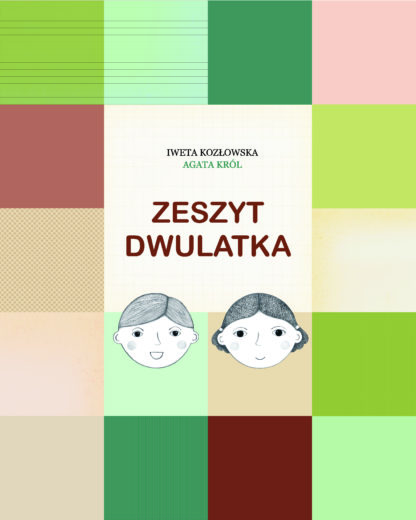 Zeszyt dwulatka - Iweta Kozłowska, Agata Król